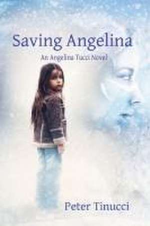 Saving Angelina de Peter Tinucci