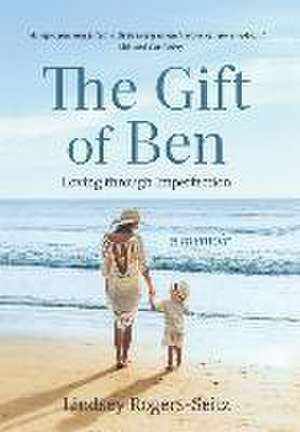 The Gift of Ben de Lindsey Rogers-Seitz