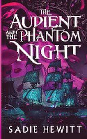 The Audient and The Phantom Night de Sadie Hewitt