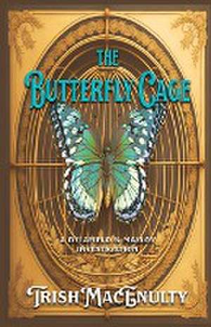 The Butterfly Cage de Trish Macenulty