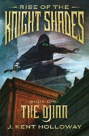 Rise of the Knightshades de J. Kent Holloway