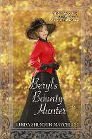 Beryl's Bounty Hunter de Linda Shenton Matchett