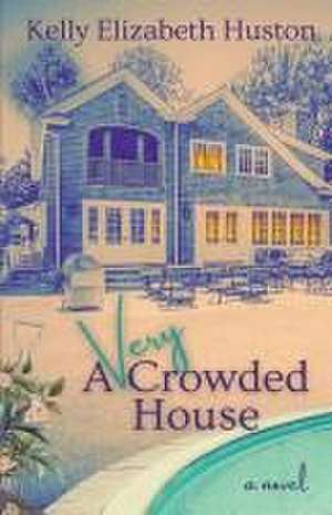 A Very Crowded House de Kelly Elizabeth Huston