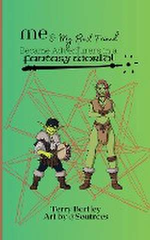 Me & My Best Friend Became Adventurers In A Fantasy World de Terry Bartley