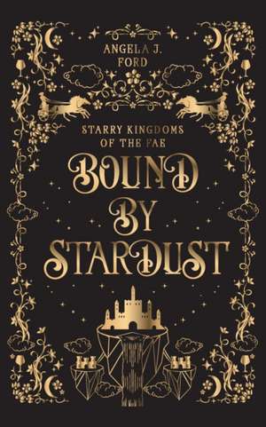 Bound by Stardust de Angela J Ford