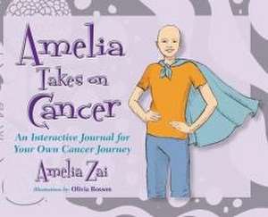 Amelia Takes on Cancer de Zai Amelia