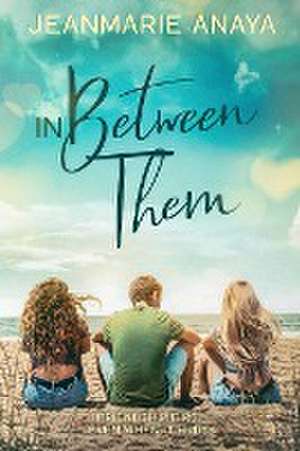 In Between Them de Jeanmarie Anaya