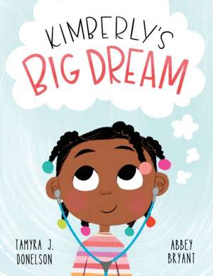 Kimberly's Big Dream de Tamyra J Donelson