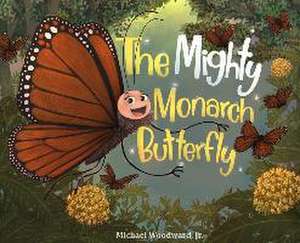 The Mighty Monarch Butterfly de Michael Woodward