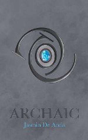 Archaic de Jasmin de Anda