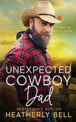 Unexpected Cowboy Dad de Heatherly Bell