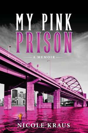 My Pink Prison de Nicole M Kraus