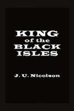 King of the Black Isles de J. U. Nicolson