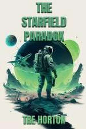 The Starfield Paradox de Tre M Horton