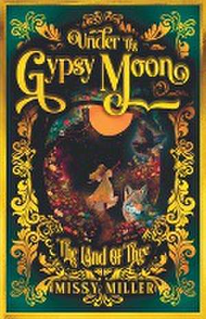 Under The Gypsy Moon de Missy Miller