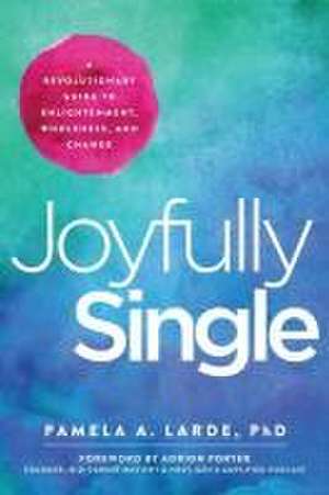 Joyfully Single de Pamela A Larde