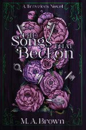 The Songs That Beckon de M. A. Brown