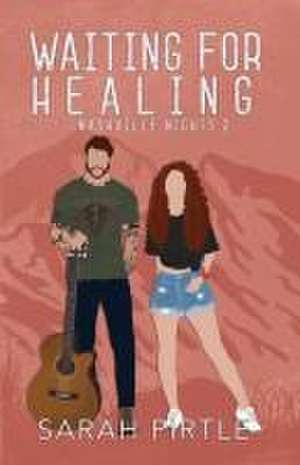 Waiting for Healing de Sarah Pirtle