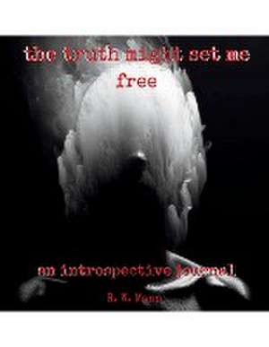 The Truth Might Set Me Free de R. W. Mann