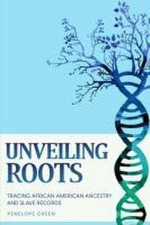 Unveiling Roots de Penelope Green