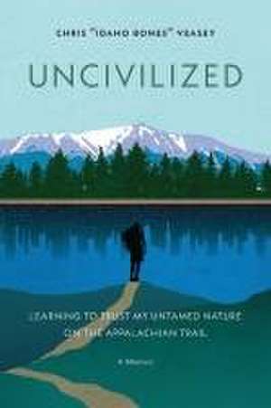 Uncivilized de Chris "Idaho Bones" Veasey