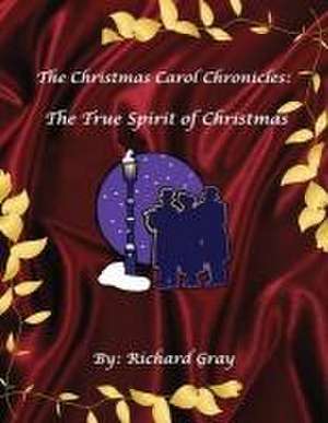 The Christmas Carol Chronicles de Richard Gray