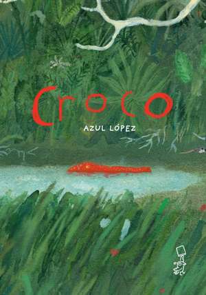 Croco (Spanish Edition) de Azul López
