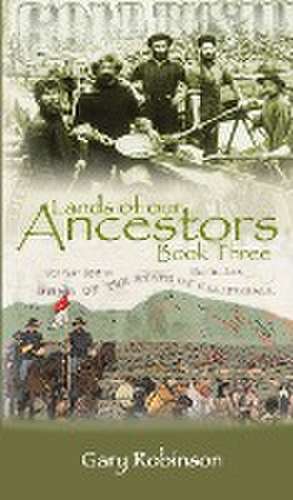 Lands of our Ancestors Book Three de Gary Robinson