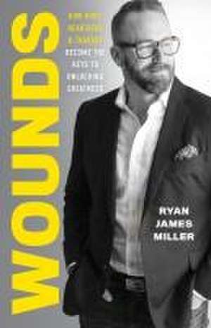 Wounds de Ryan James Miller