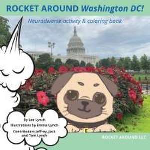 Rocket Around Washington DC! Neurodiverse activity & coloring book de Lee Ann Lynch