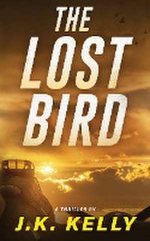 THE LOST BIRD de J. K. Kelly