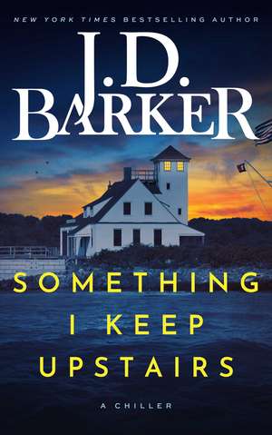 Something I Keep Upstairs de J.D. Barker