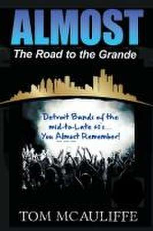 Almost - The Road to the Grande de Tom McAuliffe