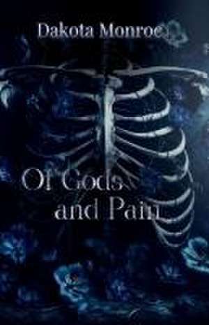 Of Gods and Pain de Dakota Monroe