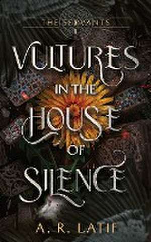 Vultures in the House of Silence de A. R. Latif