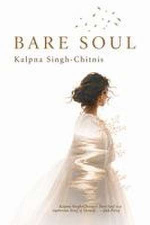 Bare Soul de Kalpna Singh-Chitnis
