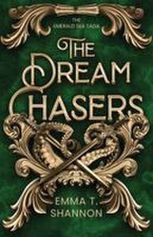 The Dream Chasers de Emma T Shannon