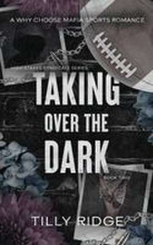 Taking Over the Dark de Tilly Ridge