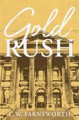 Gold Rush de C. W. Farnsworth