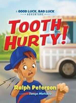 Tooth Hurty! de Ralph Peterson