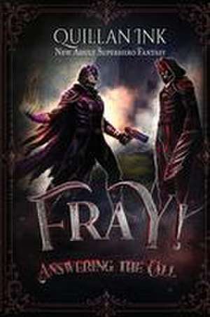 FRAY! Answering the Call de Quillan Ink