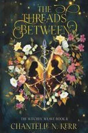The Threads Between de Chantelle N. Kerr