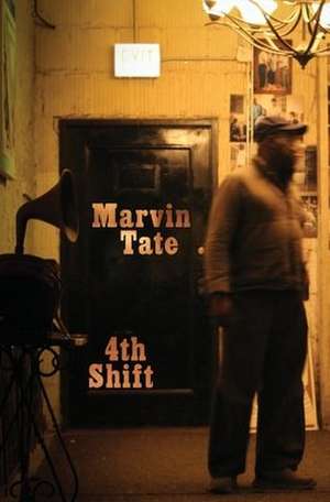 4th Shift de Marvin Tate