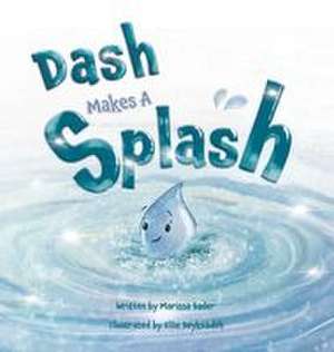 Dash Makes a Splash de Marissa Bader