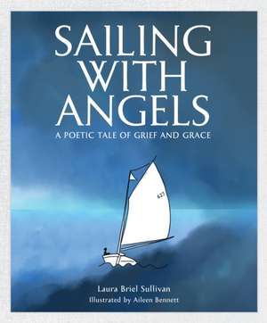Sailing with Angels de Laura Briel Sullivan