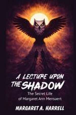 A Lecture upon the Shadow de Margaret Ann Harrell
