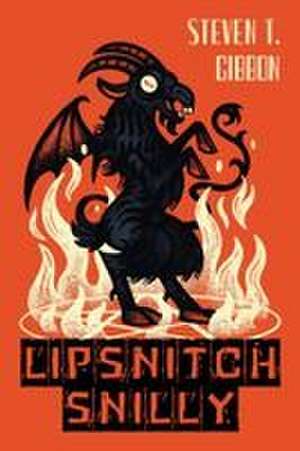 Lipsnitch Snilly de Steven T Gibbon
