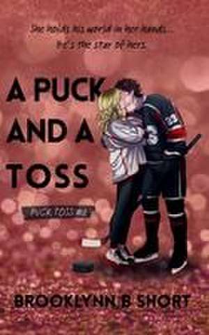A Puck and a Toss de Brooklynn Short