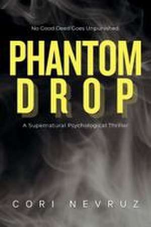 Phantom Drop de Cori Nevruz