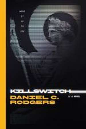 Killswitch de Daniel C Rodgers